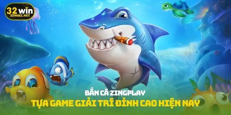 Bắn cá zingplay